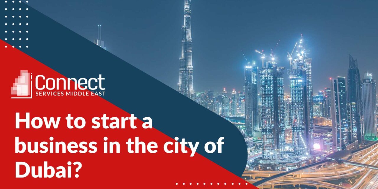 How to start a business in the city of Dubai?