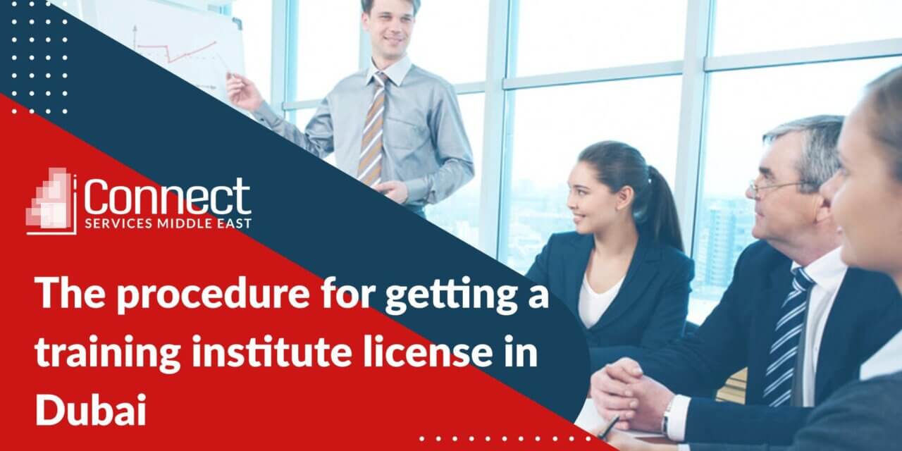 The procedure for getting a training institute license in Dubai