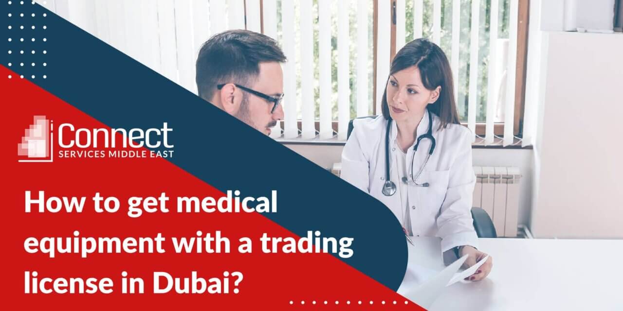 How to get medical equipment with a trading license in Dubai?