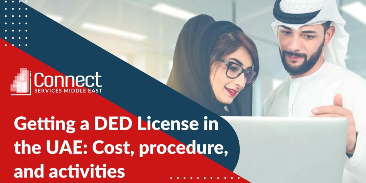 Getting a DED License in the UAE: Cost, procedure, and activities