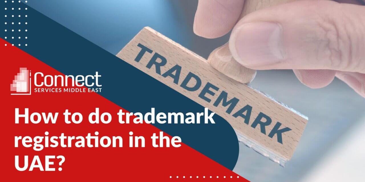 How to do trademark registration in the UAE?