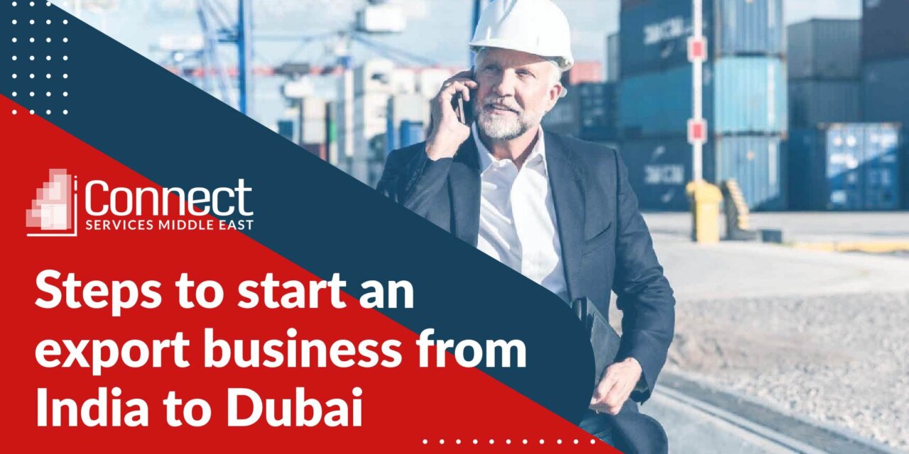 Steps to start an export business from India to Dubai
