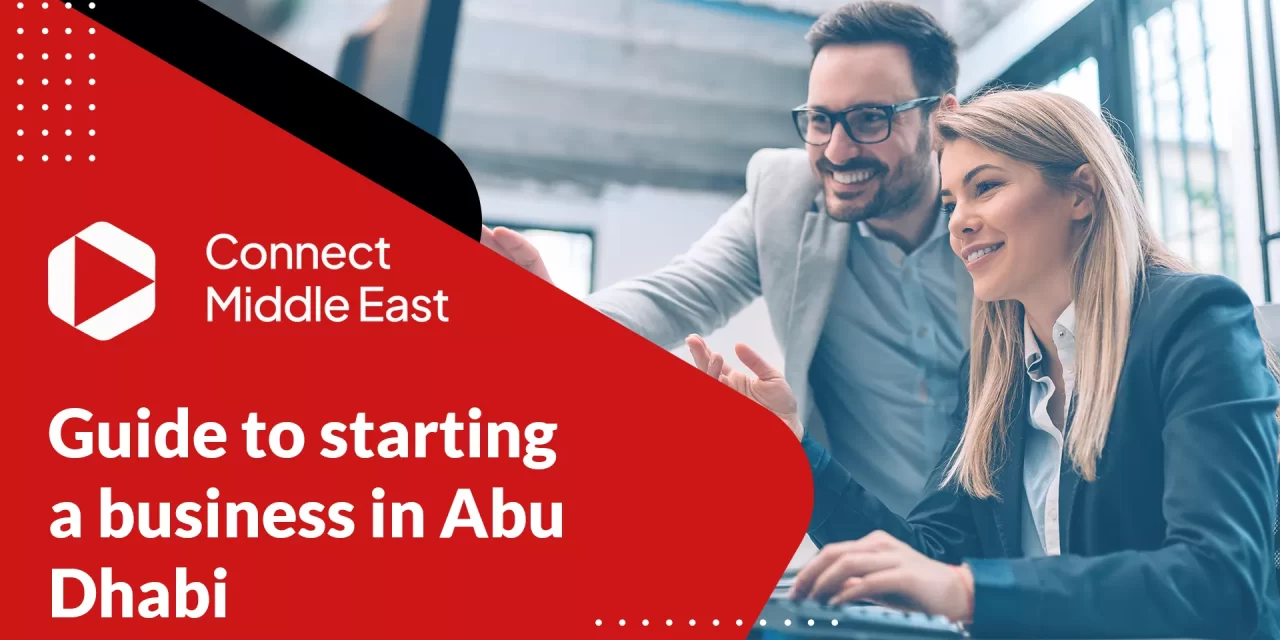 Guide to starting a business in Abu Dhabi