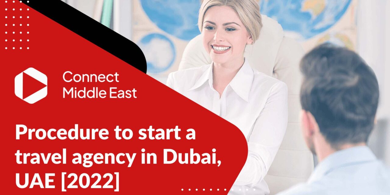 Procedure to start a travel agency in Dubai, UAE (2022)